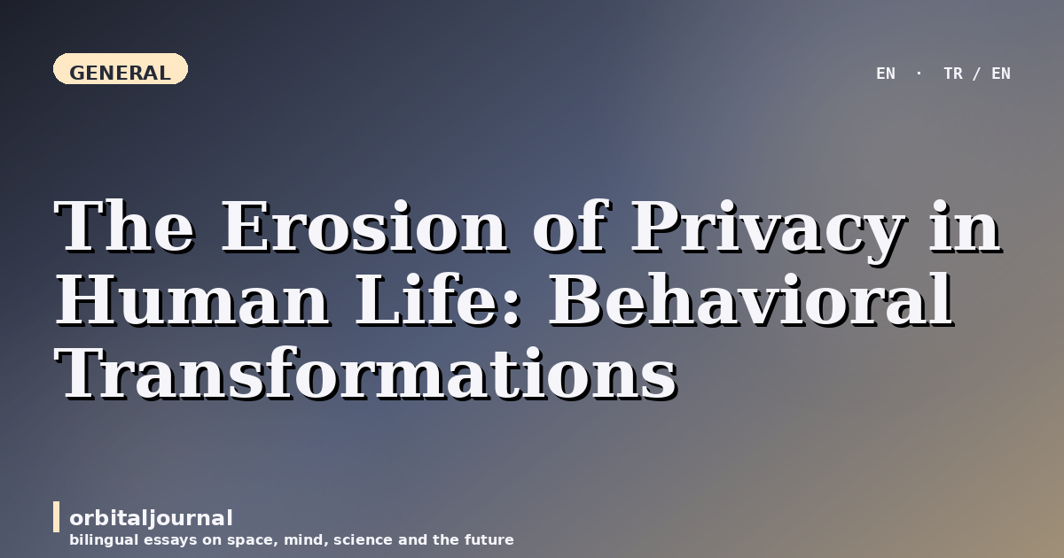 The Erosion of Privacy in Human Life: Behavioral Transformations