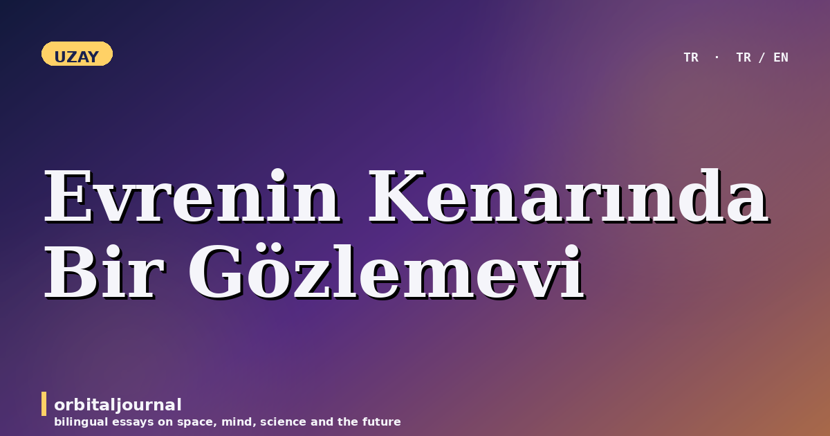 Evrenin Kenarında Bir Gözlemevi