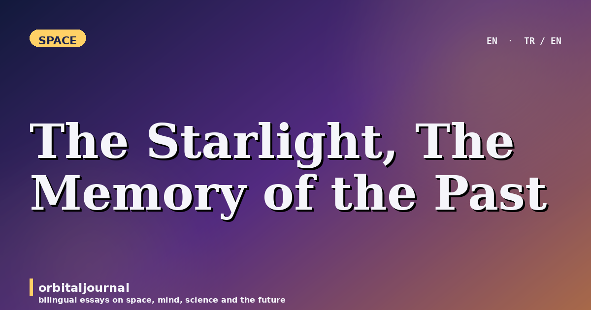 The Starlight, The Memory of the Past