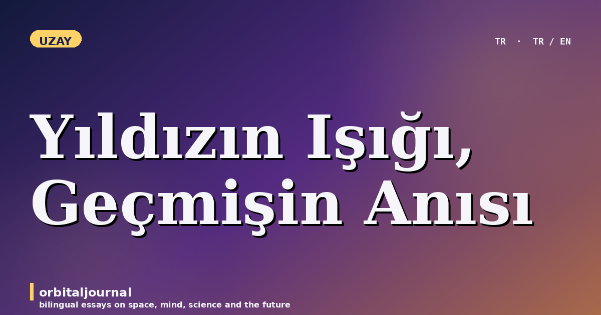 Yıldızın Işığı, Geçmişin Anısı