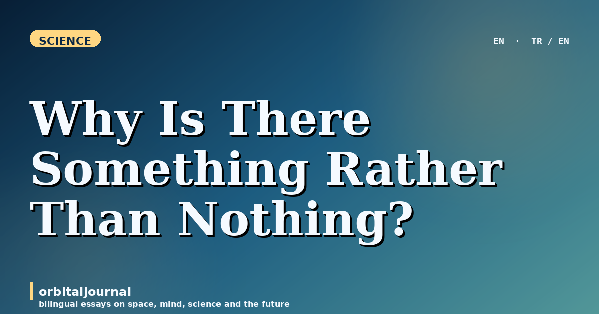 Why Is There Something Rather Than Nothing?