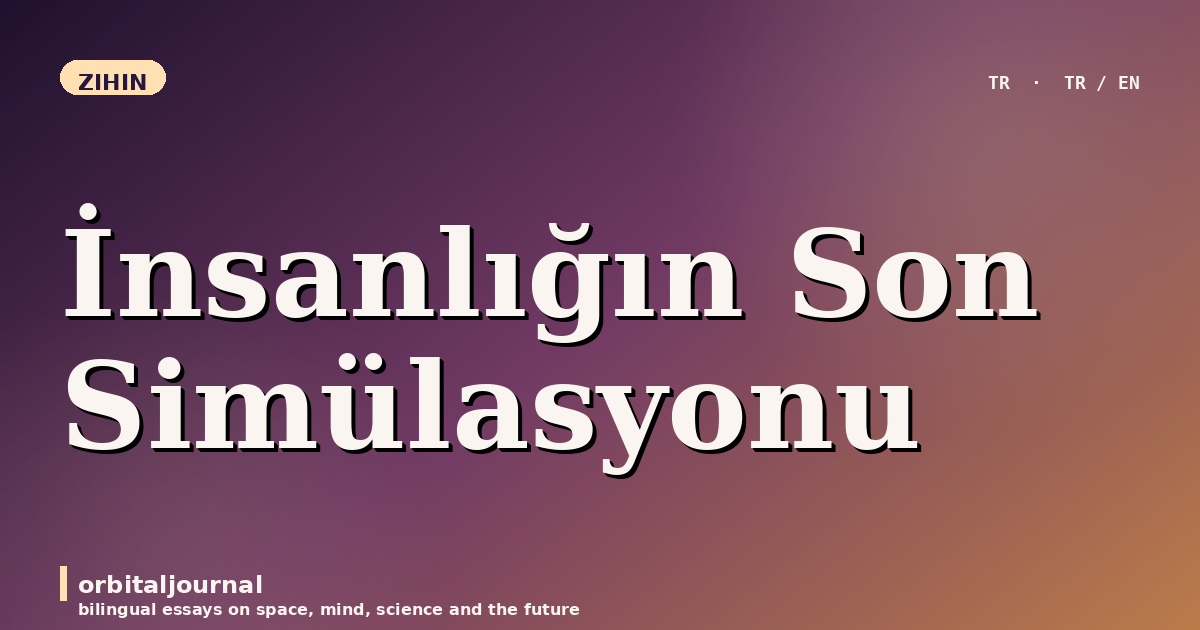 İnsanlığın Son Simülasyonu