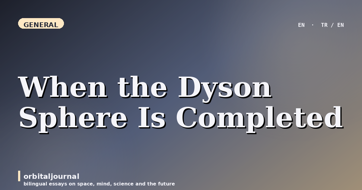When the Dyson Sphere Is Completed