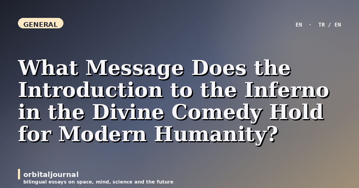 What Message Does the Introduction to the Inferno in the Divine Comedy Hold for Modern Humanity?